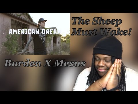 Burden X Mesus “American Dream” (REACTION!!!)