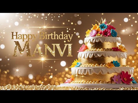 🎉🎂 Manvi Happy Birthday | Worldwide Birthday Party Song 🎶 🎂🎉