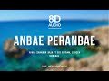 Anbae Peranbae Yuvan Shankar Raja 8D Audio Ft Sid Sriram Shreya Ghoshal