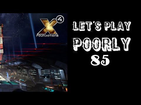 X4 Foundations (5.1) unmodded - Let's Play Poorly - Ep 85 - chipmunk vs horsedog