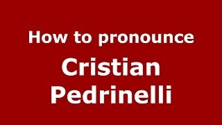 How to pronounce Cristian Pedrinelli