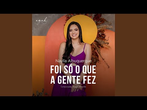 Foi Só O Que A Gente Fez - agah