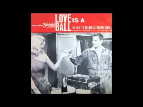 ARMANDO SCIASCIA - LOVE IS A BALL