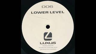 Lower Level - LUXUS 006 (A)