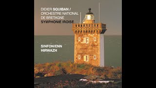 Symphonie Iroise, 1er mouvement : Hanter hent – Didier Squiban & Orchestre National de Bretagne
