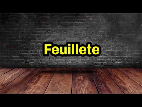 Feuillete Pronunciation | How To Pronounce Feuillete