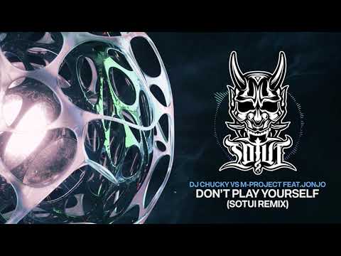 (2017) DJ CHUCKY feat. M-Project - Don't Play Yourself (SOTUI Remix)