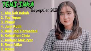 Download lagu Yeni Inka Full Album Terbaru 2021 || Aku Cah Bakoh~Top Topan~Pingal mp3