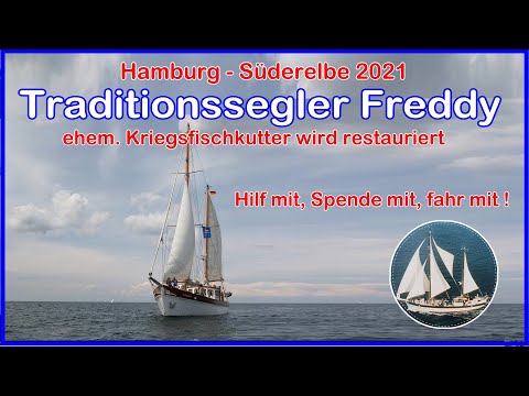 Traditionssegler Freddy,  ehem. Kriegsfischkutter Freddy wird restauriert. Hilf, Spende, fahr mit !