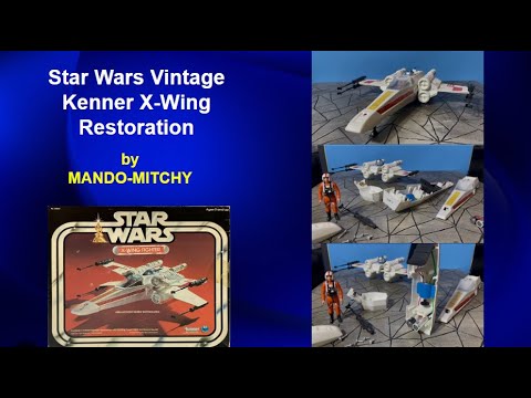 Vintage Kenner X-Wing Restoration