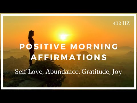 Positive Morning Affirmations (Self Love, Abundance, Gratitude, Joy)