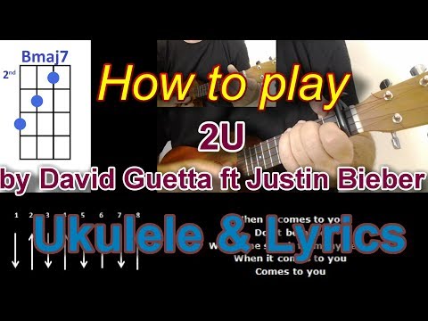 How to play 2U by David Guetta ft Justin Bieber Ukulele Cover