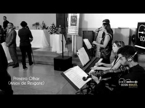 Ecos Brasil Acústico - O Primeiro Olhar (Anjos de Resgate)