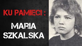 Miniaturka - SPRAWA MARII SZKALSKIEJ | KU PAMIĘCI [#3]
