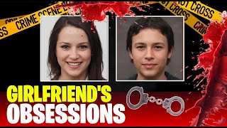 A Girlfriend's Dangerous Obsession With Her Boyfriend's Weakness | Crime Story