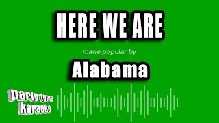 Alabama - Here We Are (Karaoke Version)