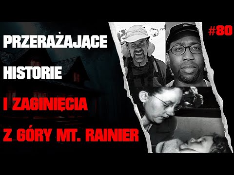 Episode 80 - Missing 411 (EN Sub) -Terrifying Reports and Cases of Missing People from Mount Rainier