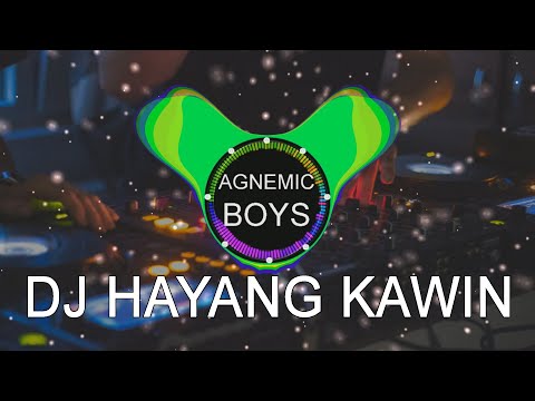 DJ HAYANG KAWIN COVER REMIX TERBARU 2020 (KUN KUN) FULL BASS