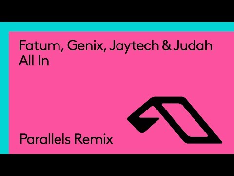 Fatum, Genix, Jaytech & Judah - All In (Parallels Remix)