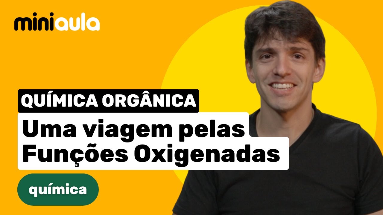 Uma viagem pelas Funções Oxigenadas | Química Orgânica | MINIAULA