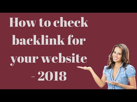 How to check backlink for your website - 2018