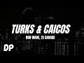 Rod Wave Turks Caicos Ft 21 Savage Lyrics