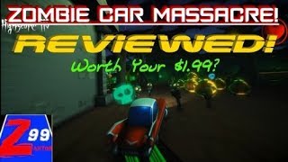 Zombie Car Massacre - REVIEWED! - Is It Worth Your $1.99 - OR - Is it Just More Steam Trash?