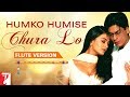 Flute Version Humko Humise Chura Lo Mohabbatein Jatin Lalit Anand Bakshi Vijay Tambe