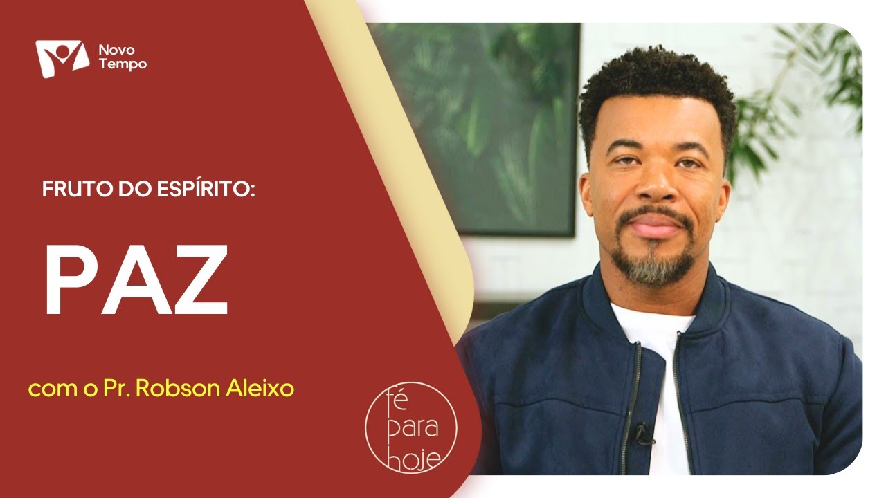 Fruto do espírito - Paz | Pr. Robson Aleixo