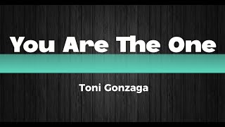 You Are The One (Lyrics) - Toni Gonzaga