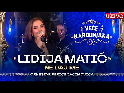 LIDIJA MATIC - NE DAJ ME ( ORK. PERICE JACIMOVICA ) ★ VECE NARODNJAKA ★