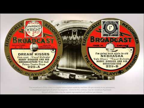 Dream Kisses + Nebraska (1928) Harry Bidgood and his Broadcasters with John Thorne and Ramon Newton