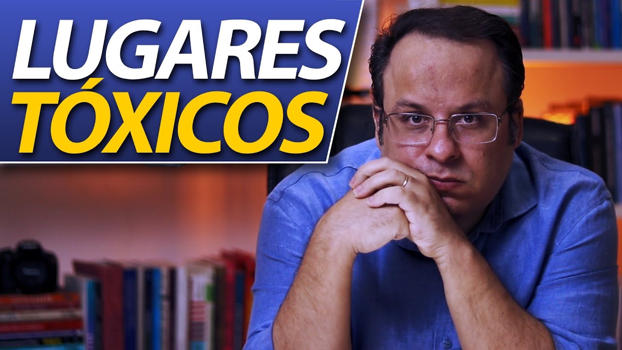 Lugares Tóxicos - É tempo de sair de ambientes que enterram sua vida!
