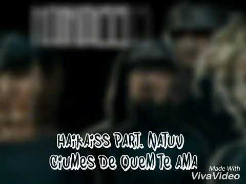 Haikaiss Part. Natuv - Ciúmes de quem te ama