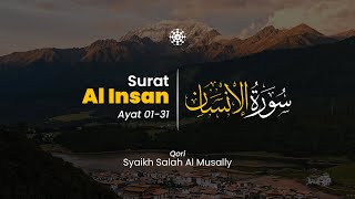 Download lagu Surah Al Insan ayat 01 - 31 سورة الانسان - Syaikh Salah al Musally | Al-Iman Tadabbur mp3