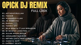 Download lagu Opick DJ Remix 2025 — Lagu Religi Jadi Party Syahdu 🔥 | Full Album Jedag Jedug Religi mp3