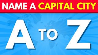 Name a Capital City from A to Z 🌍🔤 | Geography Quiz 2026