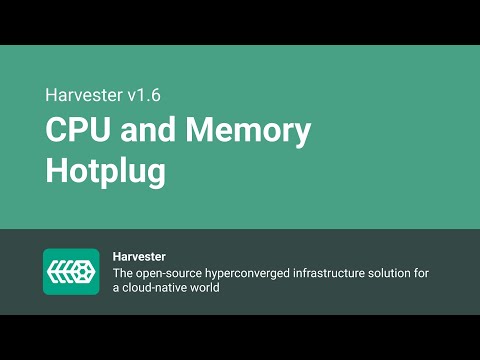 CPU and Memory Hotplug | Harvester v1.6.0 | New Feature