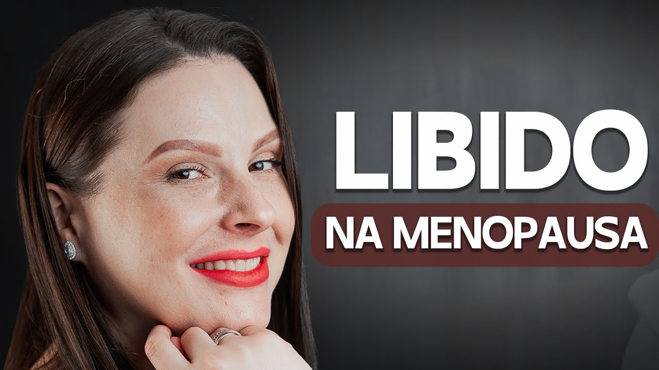 Libido e Menopausa: O Que Toda Mulher Precisa Saber!