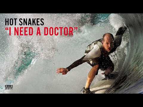 Hot Snakes - I Need a Doctor