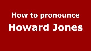 How to pronounce Howard Jones