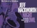 We Kiss in a Shadow Jeff Hackworth tenor sax