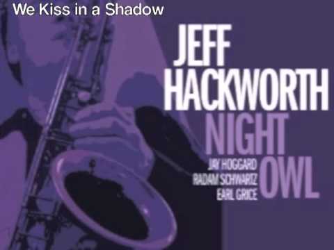 We Kiss in a Shadow Jeff Hackworth tenor sax