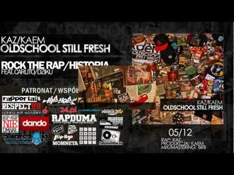 Kaz/Kaem - Rock the rap/historia(feat. Carlito/Dziku)