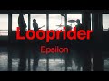 Looprider - Epsilon (Official Music Video)