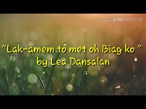 Lak-amem to met oh Biag ko " by Lea Dansalan (ILOCANO Song w/ Lyrics)