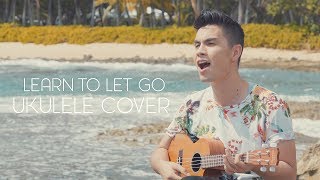 Learn to Let Go (Kesha) - Sam Tsui Ukulele Cover!! | Sam Tsui