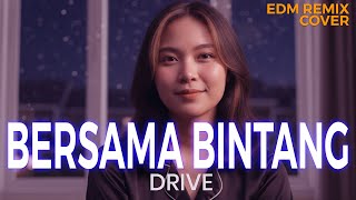 Download lagu Bersama Bintang – Drive Emotional EDM Remix (Cover by ENDHERRA) mp3