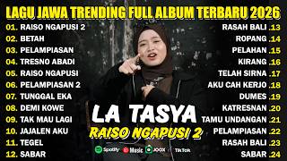 Download lagu FULL ALBUM RAISO NGAPUSI 2 - LA TASYA FULL ALBUM - PLAYLIST LAGU JAWA TRENDING 2026 mp3