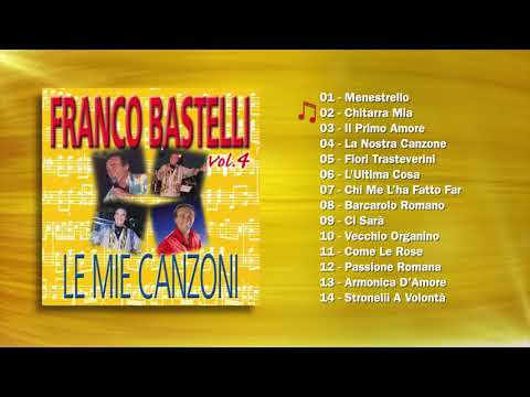Franco Bastelli - Le Mie Canzoni, Vol. 4 (ALBUM COMPLETO)